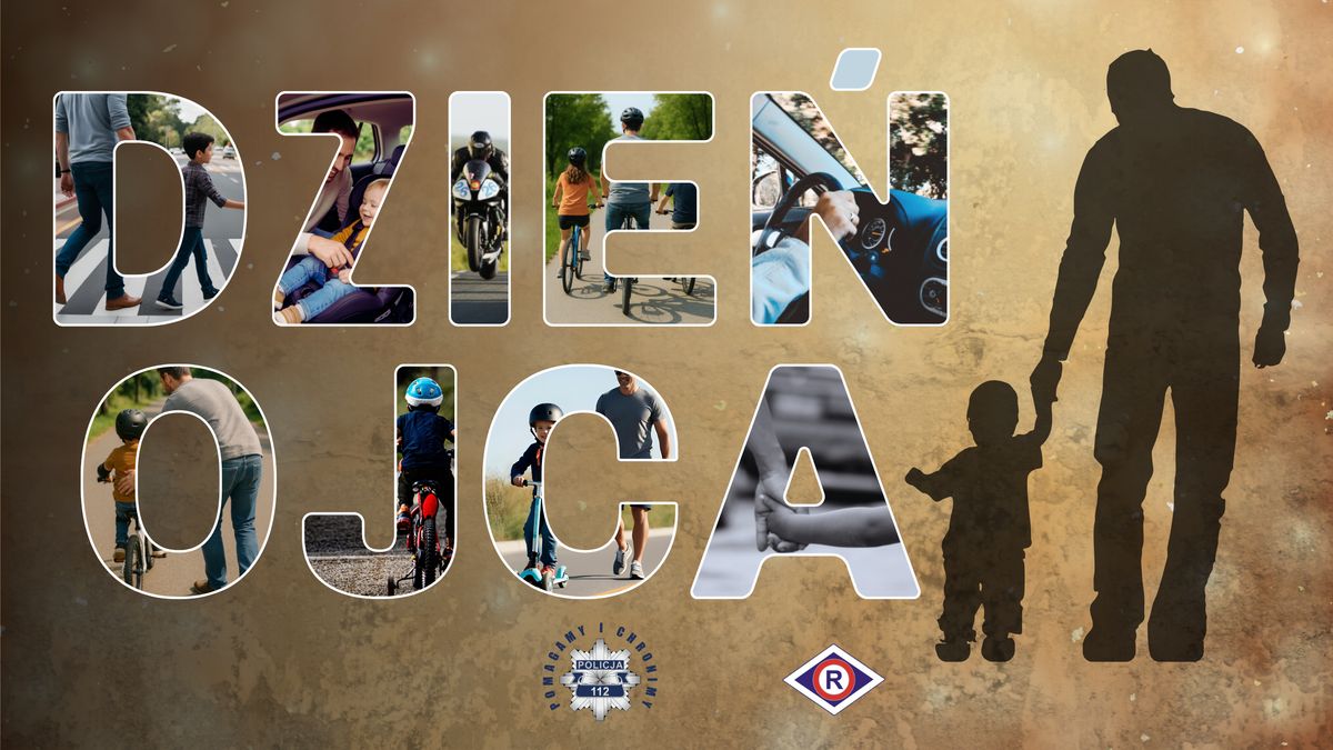 Plakat z napisem: Dzień Ojca, pod spodem gwiazda policyjna i napis: Pomagamy i chronimy oraz logo ruchu drogowego.